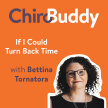 ChiroBuddy Episode 9 - If I Could Turn Back Time with Bettina Tornatora image