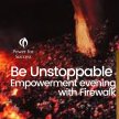 Be Unstoppable Firewalk 3/10/24 image
