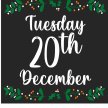 TUESDAY 20TH DECEMBER image