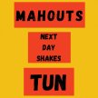 Mahouts | Next Day Shakes | TUN image