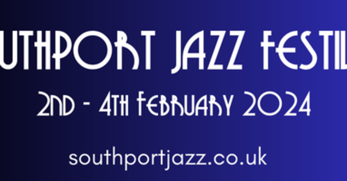 Buy tickets Southport Jazz Festival 2024 Weekender Pass The Grand