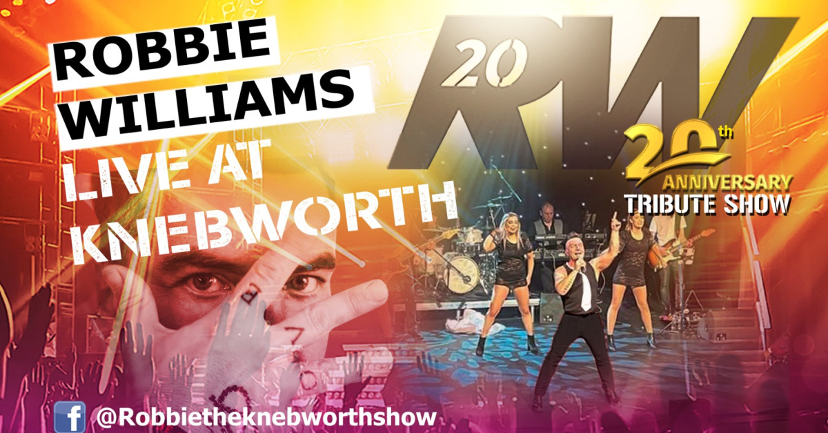 Buy tickets Robbie Williams Live At Knebworth 20th Anniversary Tribute Tour Leeds Pudsey