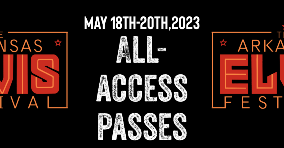 Buy tickets The Arkansas Elvis Festival All Access Passes The