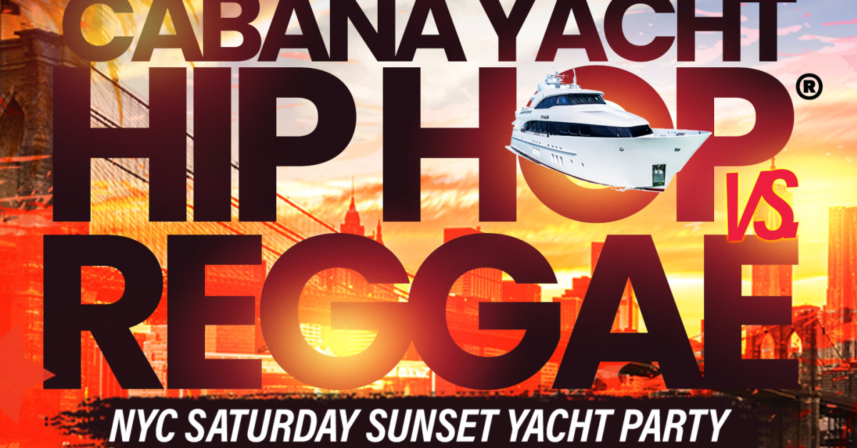 Buy tickets Cabana Yacht Sunset Hip Hop vs Reggae Booze Cruises
