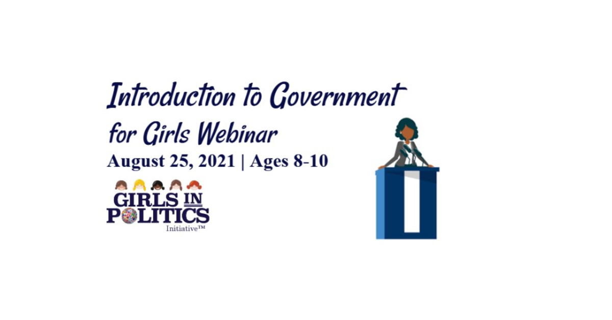 Register Introduction To Government For Girls Webinar Gotomeeting Wed Aug 25 2021 500 Pm 6638