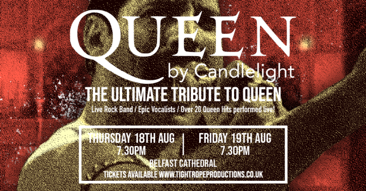 Buy tickets Queen by Candlelight at Belfast Cathedral Belfast