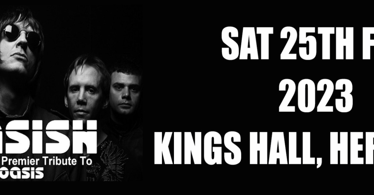 buy-tickets-oasish-live-the-kings-hall-the-kings-hall-herne-bay