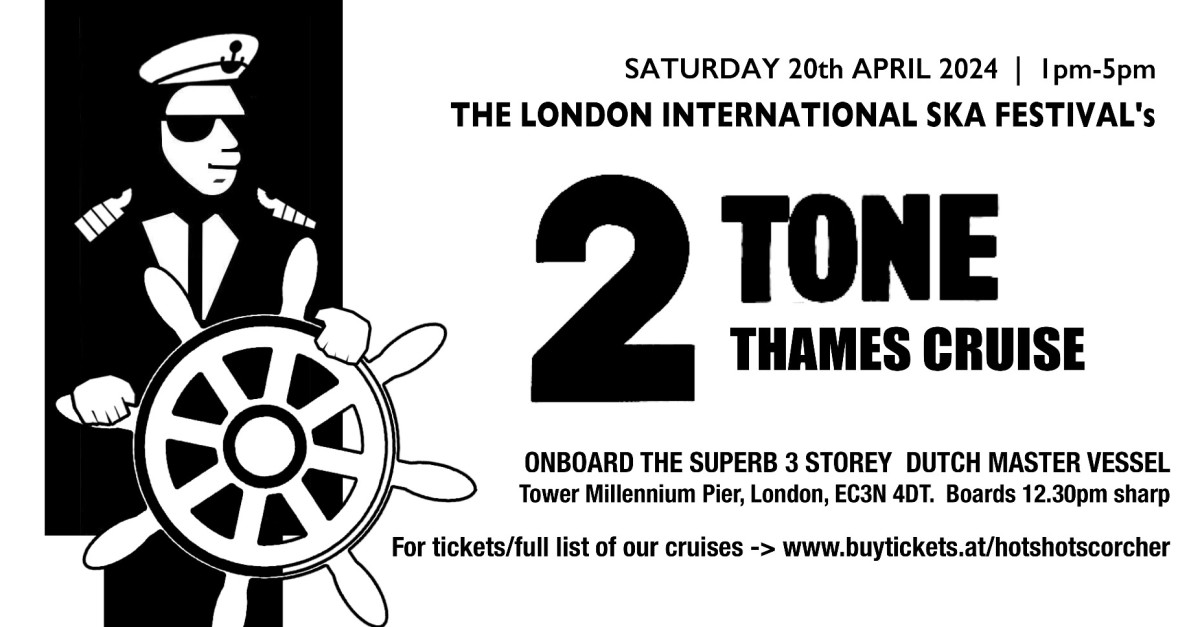 Buy tickets London Int'l Ska Festival's 2 Tone Thames cruise The