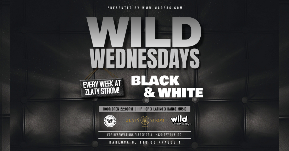 GET YOUR TICKET – WILD WEDNESDAYS BLACK & WHITE PARTY – ZLATY STROM ...