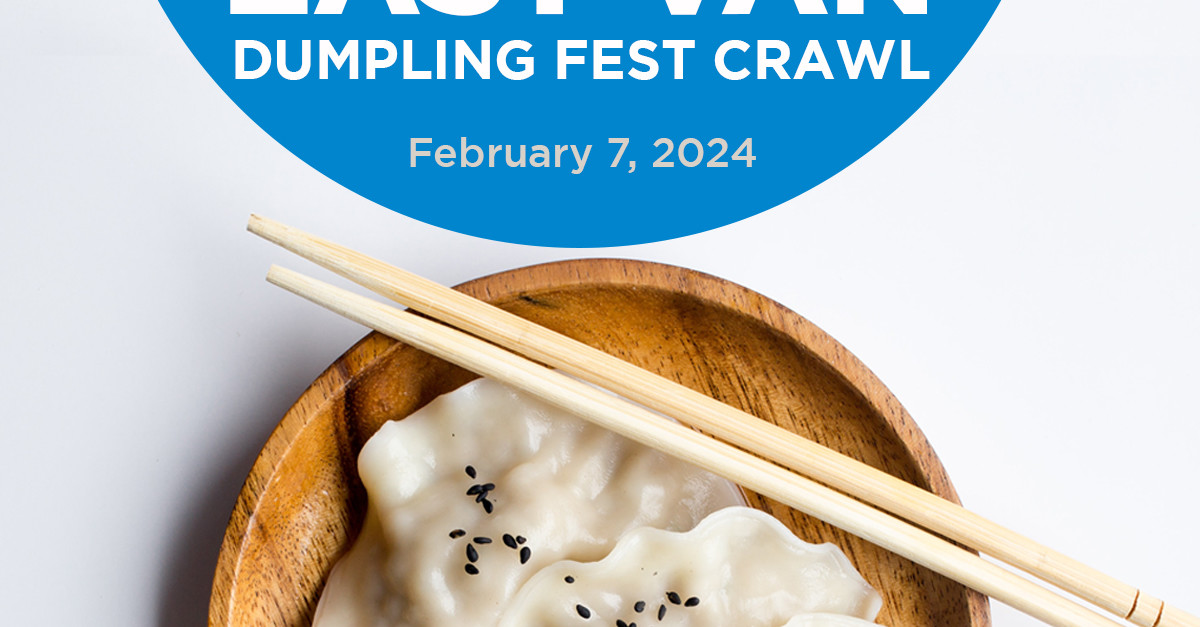 Buy tickets East Van Dumpling Fest Crawl Vancouver, Wed 7 Feb 2024