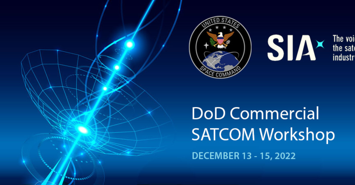 Register Now – SIA's 2022 DoD Commercial SATCOM Workshop Industry And ...