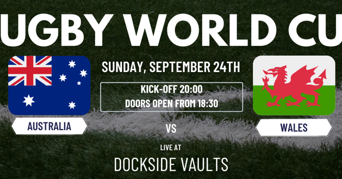 Buy tickets Rugby World Cup Australia vs Wales Dockside Vaults, Ivory House, Sun 24 Sep