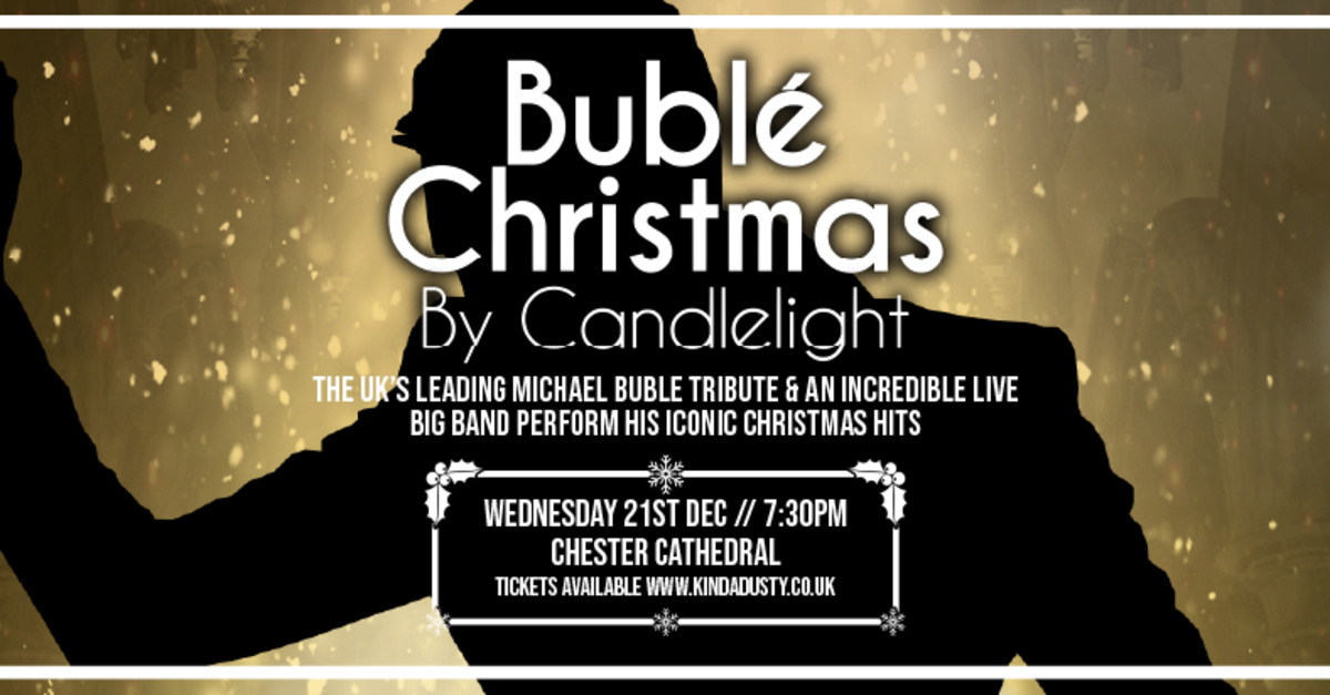 Buy Tickets – Bublé Christmas By Candlelight At Chester Cathedral ...