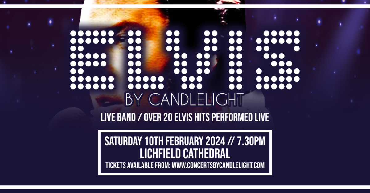 Buy tickets Elvis by Candlelight at Lichfield Cathedral Lichfield