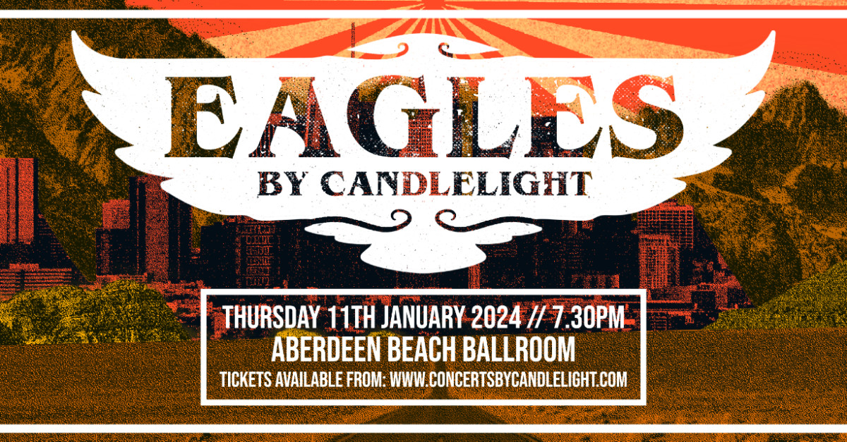 Buy tickets Eagles by Candlelight at The Beach Ballroom, Aberdeen