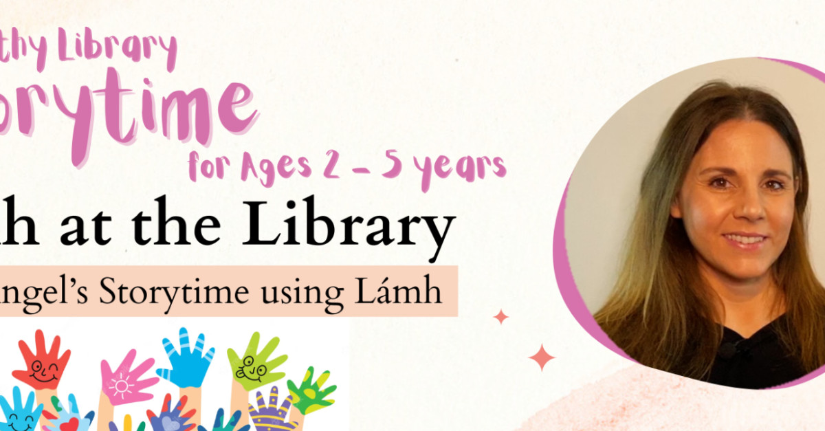 Book Tickets – Lámh at the Library – Silvia Angel’s Storytime using ...