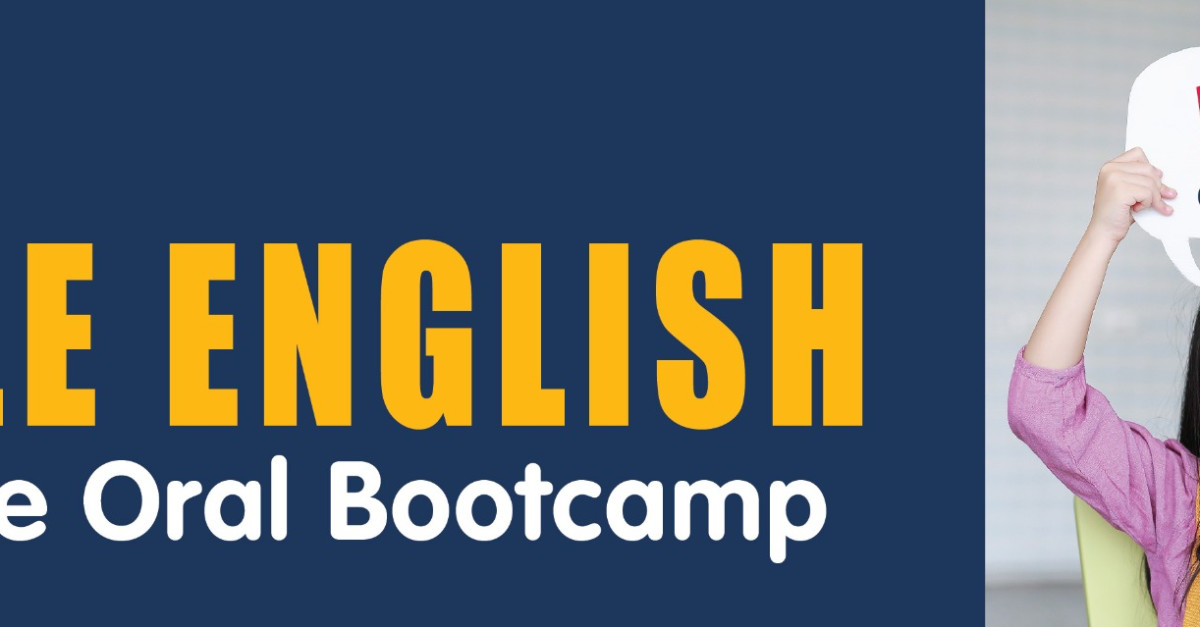 register-now-psle-english-oral-bootcamp-ms-zoom-sat-jul-18-2020-3-00-pm-sun-aug-2