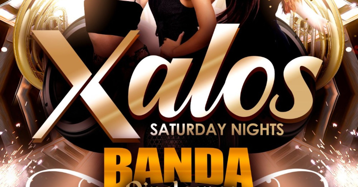 Join the guestlist – BANDA NIGHT FREE TICKETS – XALOS NIGHTCLUB, Sat ...