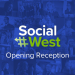 SocialWest Opening Reception