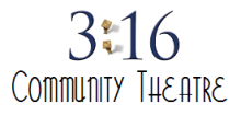 3:16 Community Theatre
