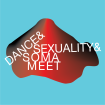 DANCE&SEXUALITY&SOMA MEET