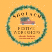 Sholach Festive Workshops