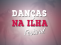 Danças na Ilha Festival 2021