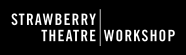 Strawberry Theatre Workshop