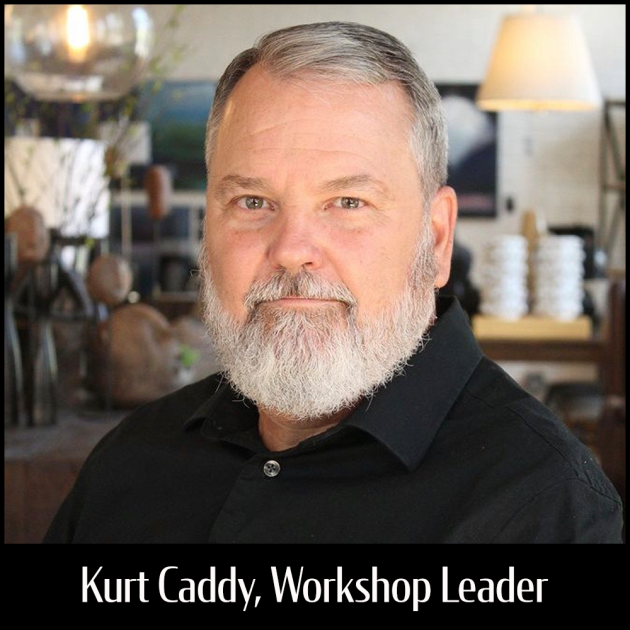 Kurt Caddy Workshop Leader