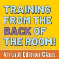 Training from the BACK of the Room! Practitioner - Virtual Edition image