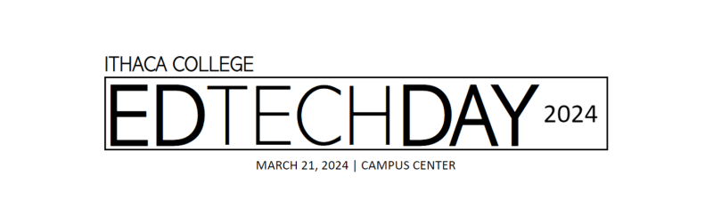 Register – Ithaca Ed Tech Day 2024 – Ithaca College, Thu Mar 21, 2024 9:00  AM - 3:00 PM