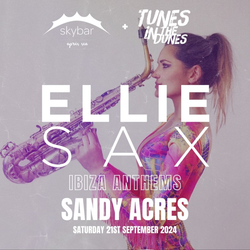 Buy tickets – Ellie Sax Ibiza anthems- Sandy acres outside show – Sandy ...