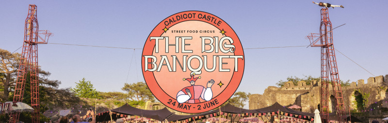 Buy Tickets – The Big Banquet – Caldicot Castle, Church Rd, Caldicot ...