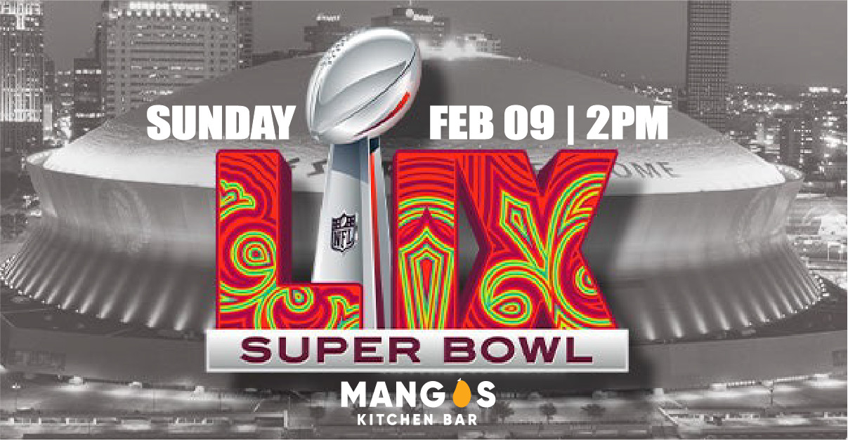 SUPERBOWL LIX at Mangos